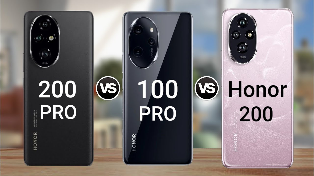 Honor 200 Pro Vs Honor 100 Pro Vs Honor 200