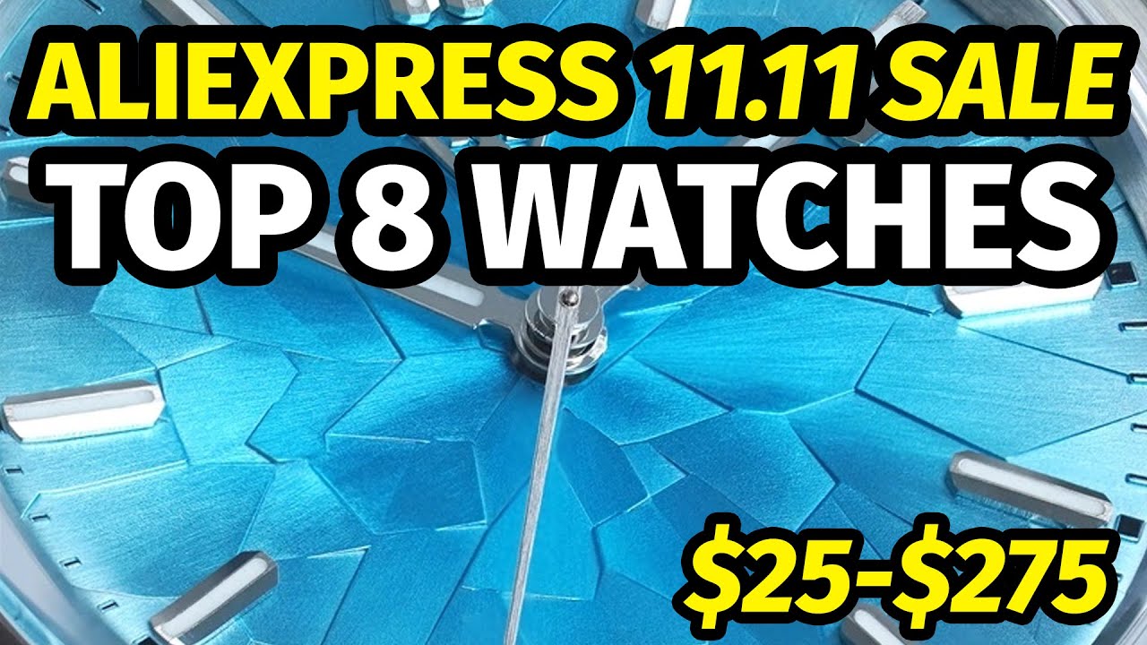 BEST 8 WATCHES AliExpress 11.11 Sale - Best Value For All Budgets!