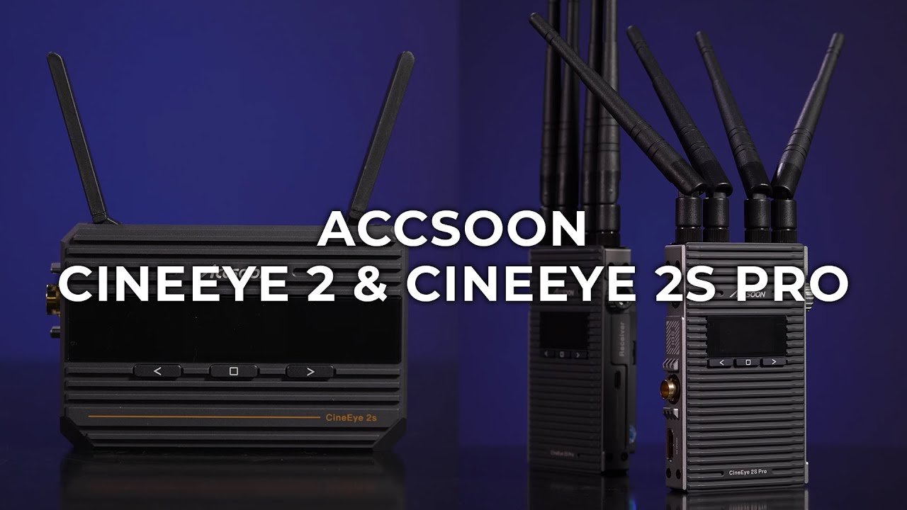 Accsoon CineEye 2 & CineEye 2S Pro Wireless Video Transmitters | Hands-one Review