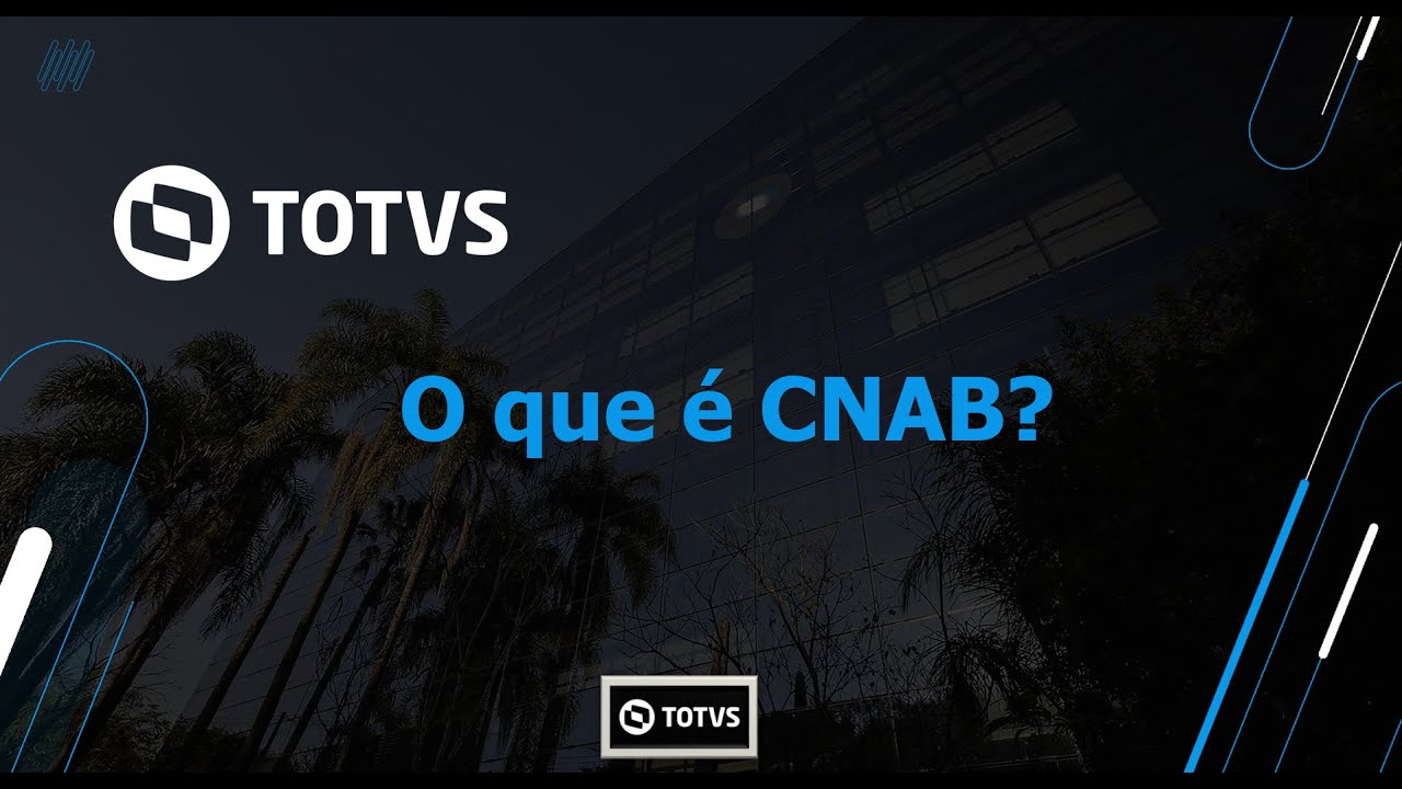 How to | SIGAFIN | O que e CNAB | #TOTVS_Backoffice_Linha_Protheus