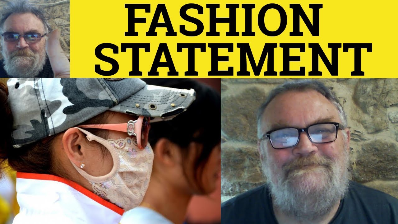 🔵Fashion Statement Meaning - Fashion Statement Examples- English Idioms- Fashion Statement Explained