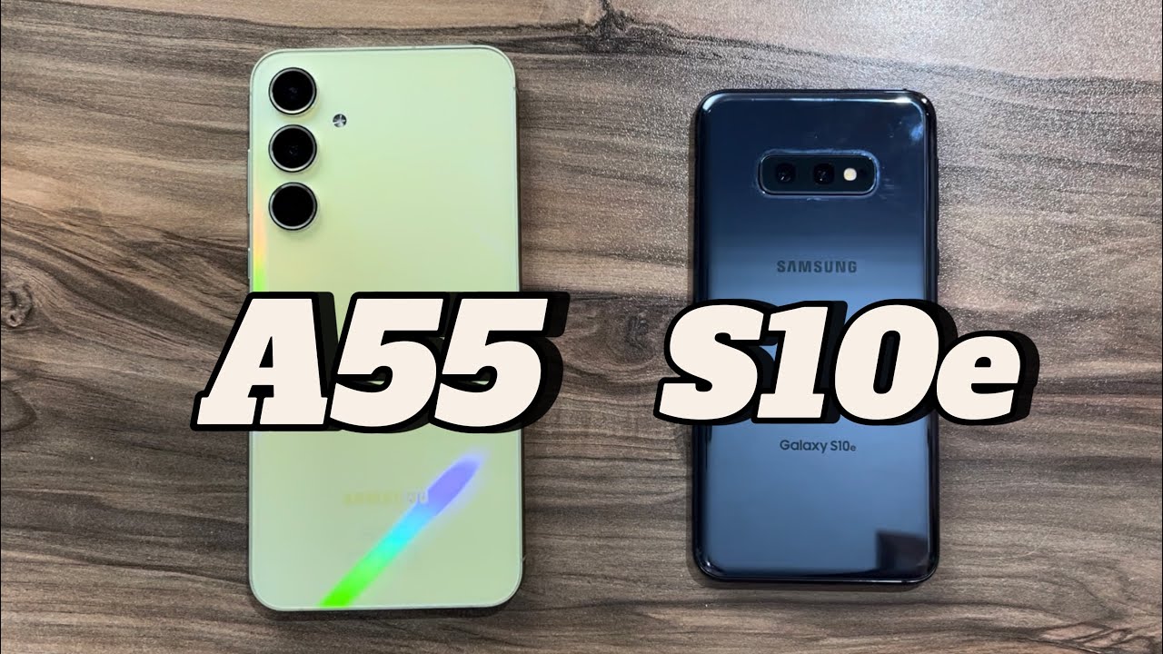 Samsung Galaxy A55 vs Samsung Galaxy S10e