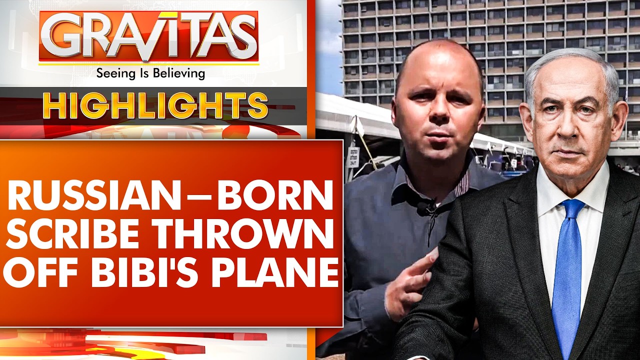 Why Was Russian-born Journalist Thrown Off Netanyahu's Flight? | GRAVITAS HIGHLIGHTS