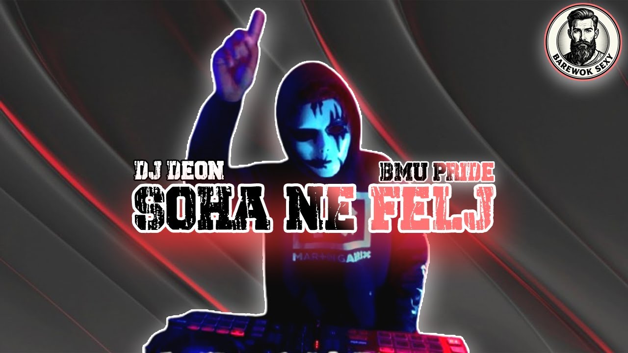 DJ DEON SOHA NE FELJ (BMU PRIDE)
