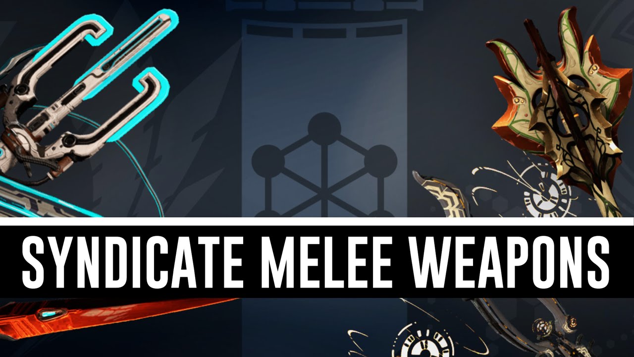 Syndicate Melee Weapons & All You Need Know (Warframe)