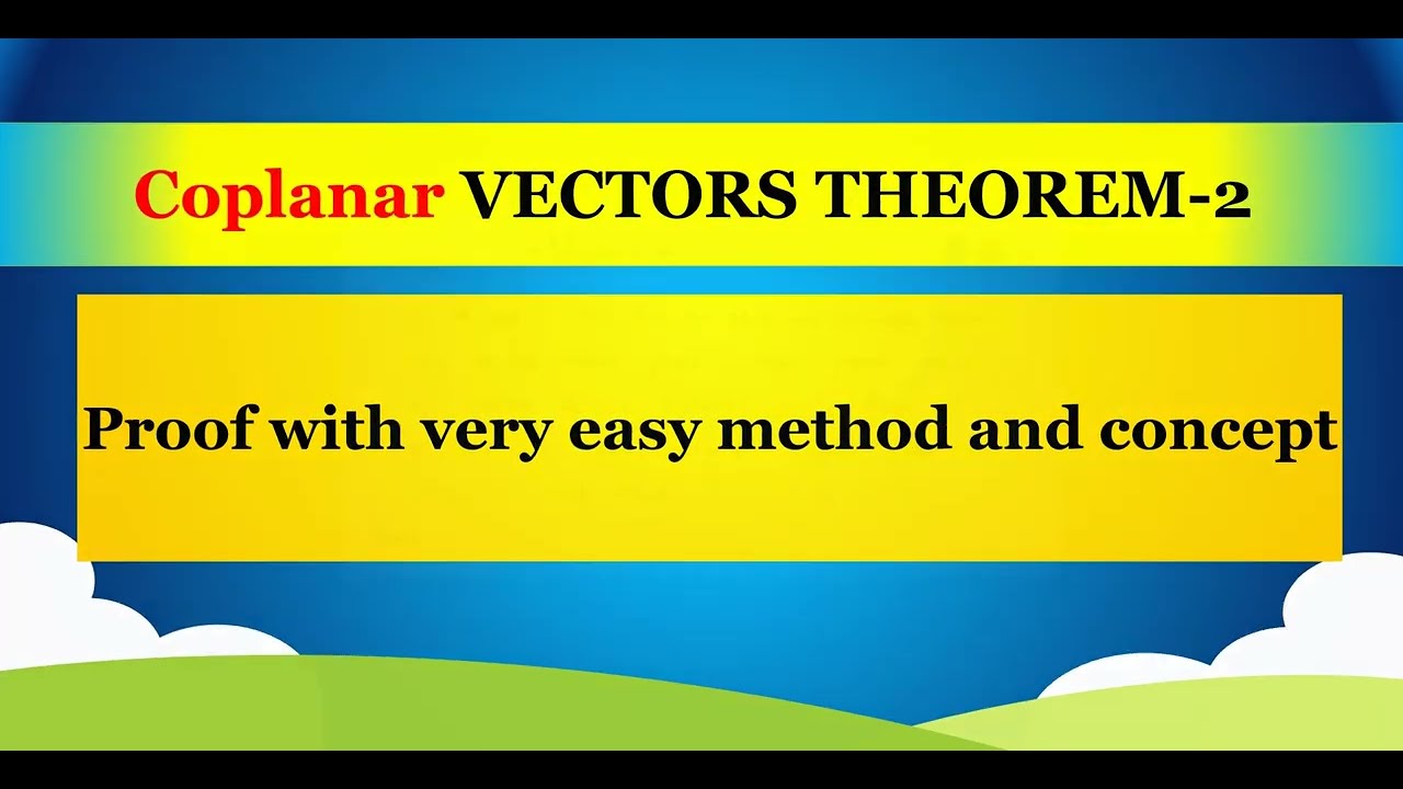 ####coplanar vector theorem 2 ##  Important Theorem for HSC Board Exam ### Class 12 science 2022