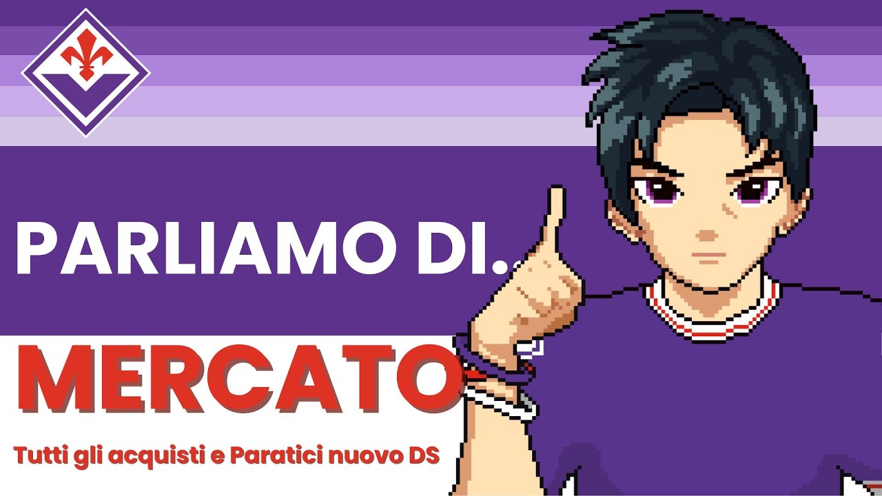 🟣PARLIAMO DI FIORENTINA🟣: Tutti gli acquisti + Paratici nuovo DS