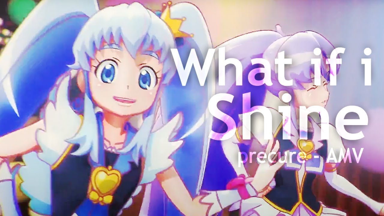 What if I Shine Precure AMV