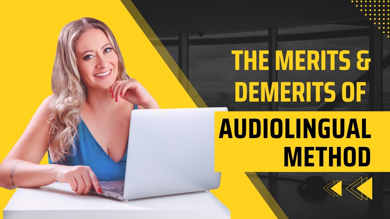 The Merits and Demerits of the Audiolingual Method