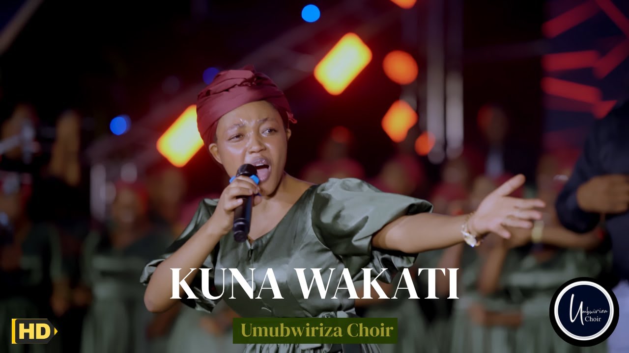 KUNA WAKATI - UMUBWIRIZA CHOIR ADEPR RUBAVU {Official 4K video}