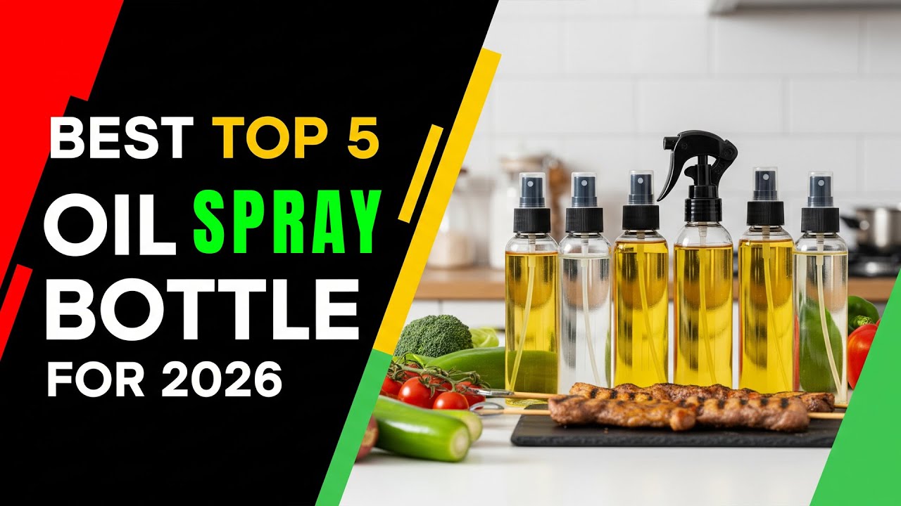 Best Top 5 Oil Spray Bottle For 2026 | Precision, Style & Durability