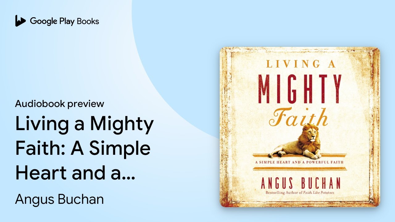 Living a Mighty Faith: A Simple Heart and a… by Angus Buchan · Audiobook preview