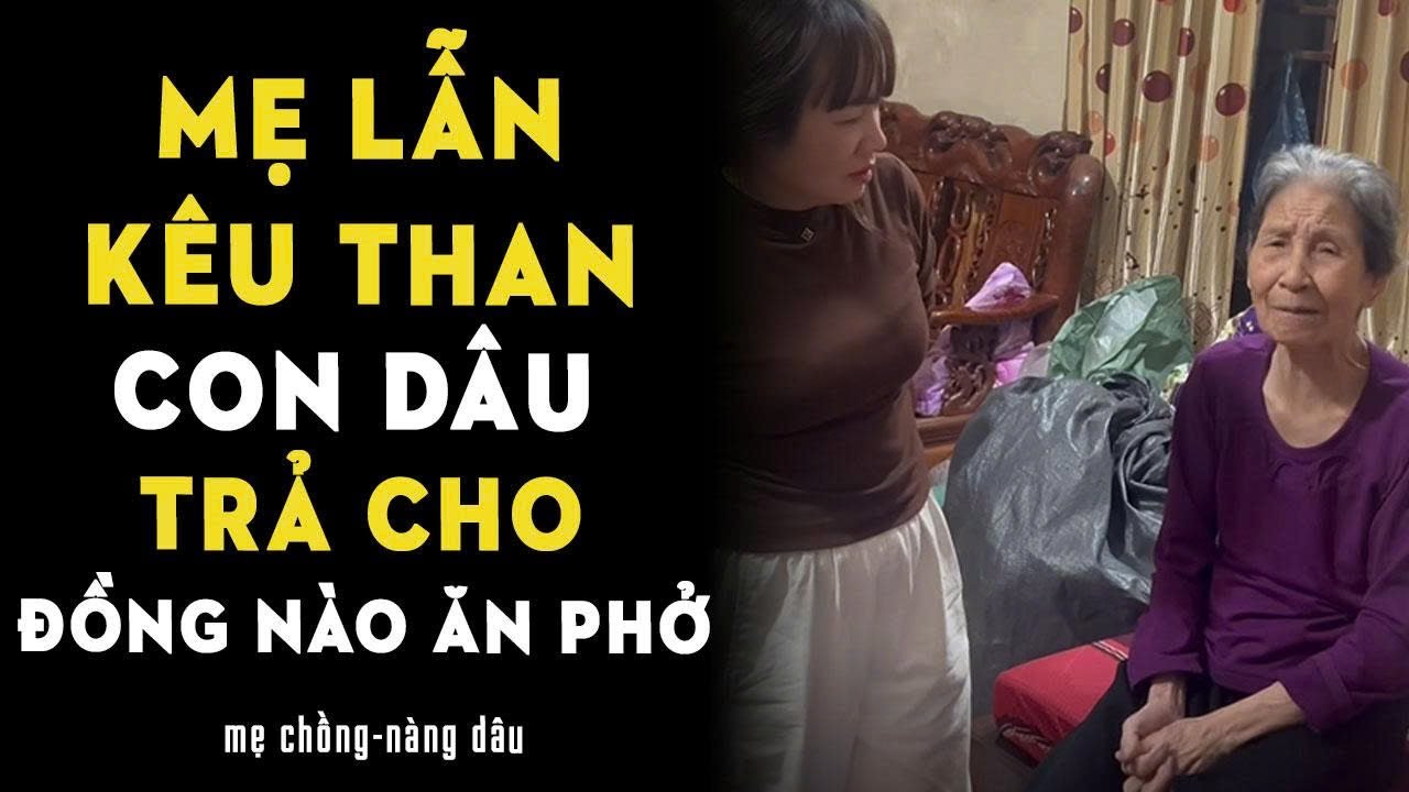 Mẹ lẫn kêu than con dâu trả cho cụ đồng nào ăn phở