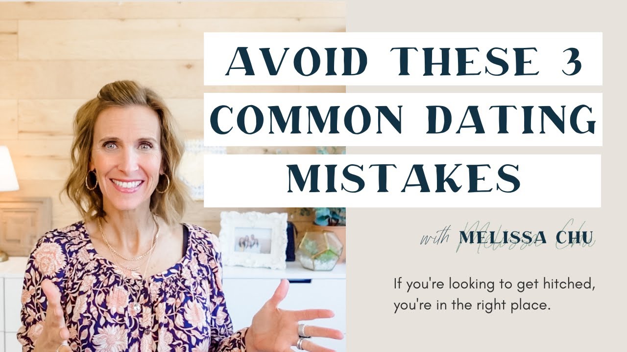Avoid These 3 Common Dating Mistakes