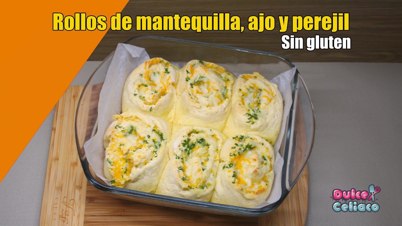 Rollos de mantequilla, ajo y perejil, suaves y deliciosos y Sin gluten por supuesto.