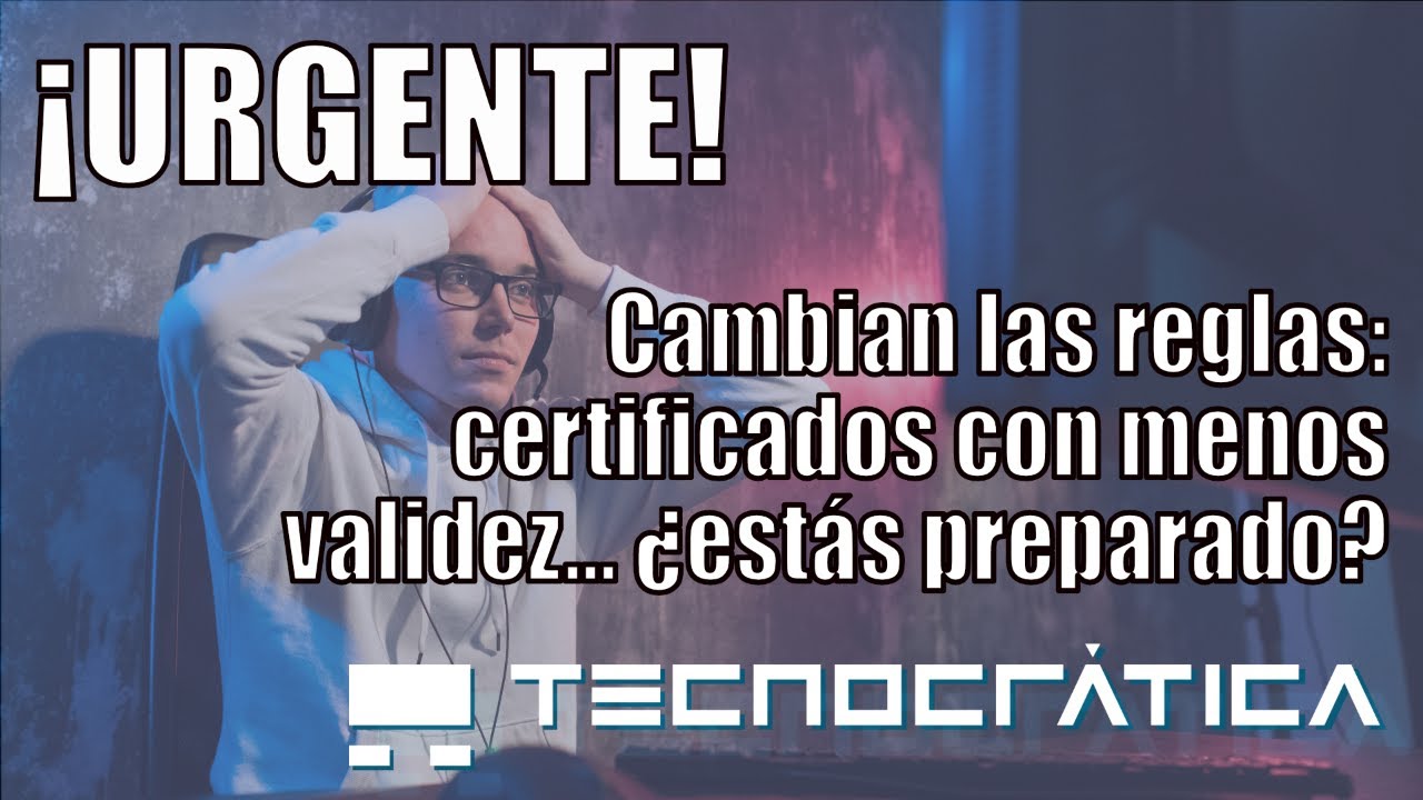 ¡URGENTE! certificados con menos validez…