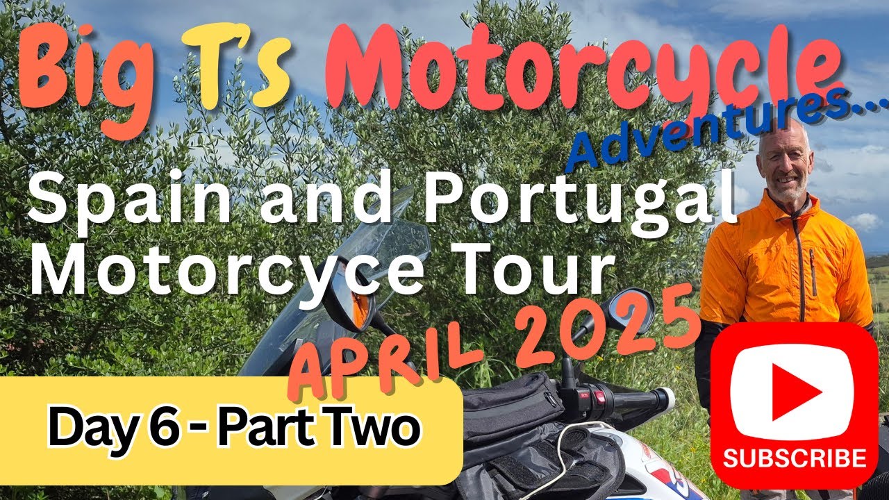 Big T's Motorcycle Adventures Spain and Portugal Tour April 25 Day 6 Part 2 of 2