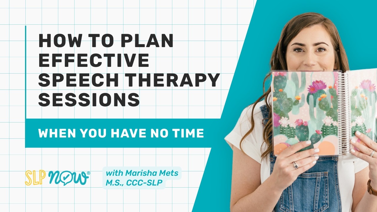 How to Plan Effective Speech Therapy Sessions When You Have No Time