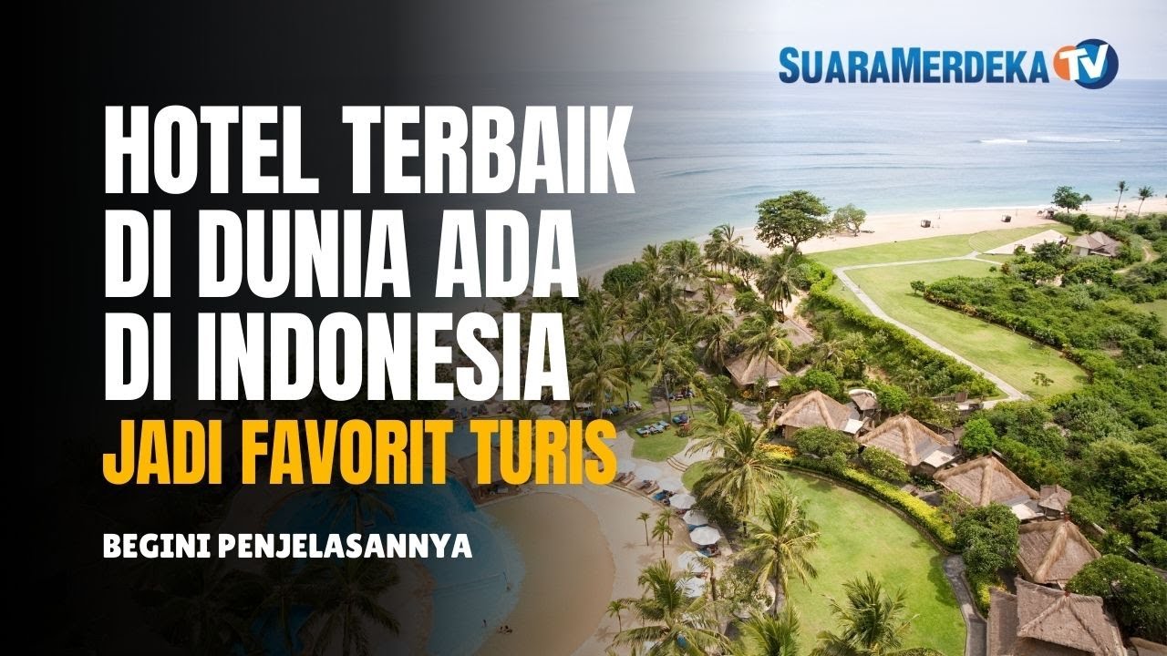 7 Hotel di Indonesia Masuk sebagai Hotel Terbaik di Dunia!