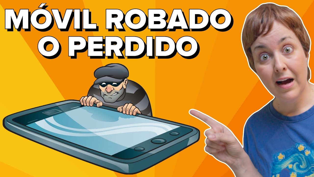 Android PERDIDO o ROBADO: cómo PROTEGER tu MÓVIL