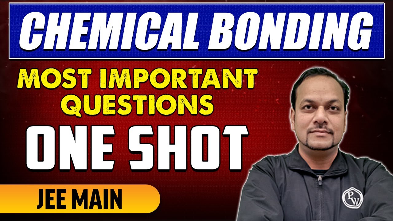 Chemical Bonding - Most Important Questions in 1 Shot | JEE Main