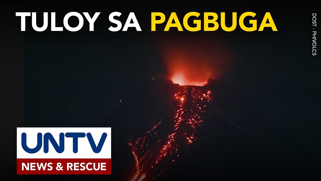 Mayon Volcano, tuloy ang pagbuga ng lava; panganib, nananatiling mataas
