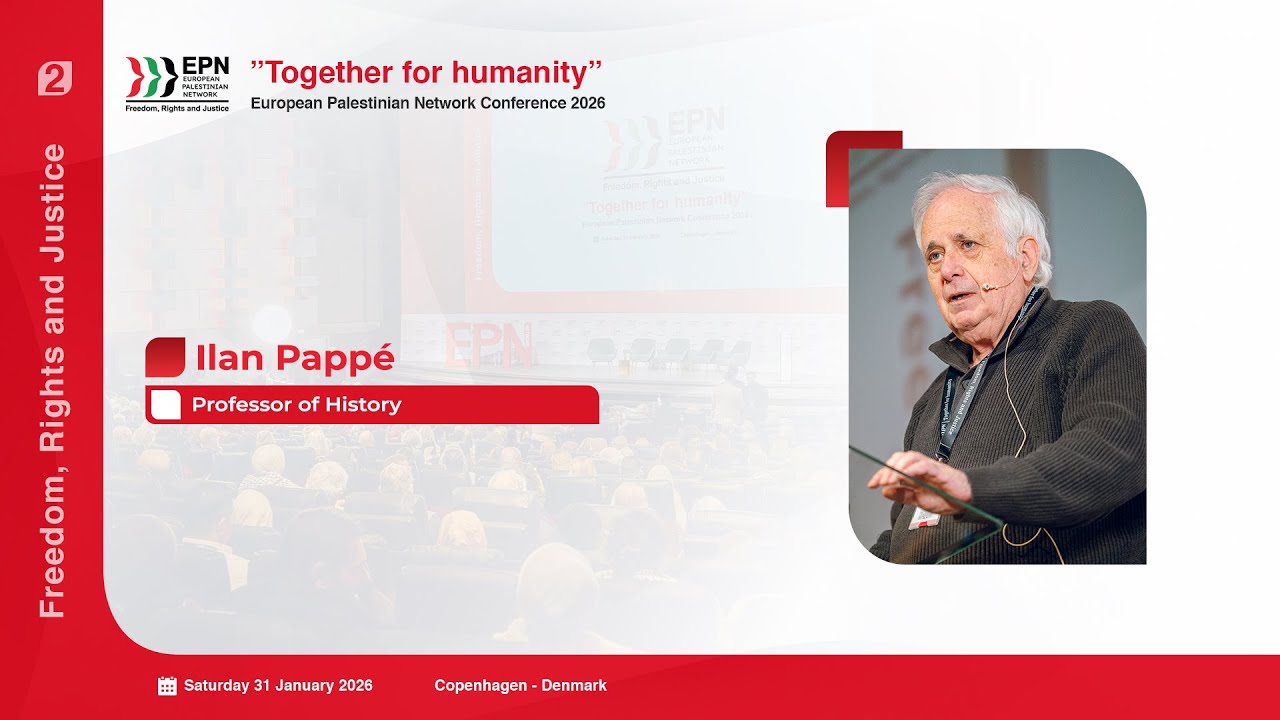 European Palestinian Network Conference &ndash; Copenhagen, 31 January 2026 | Ilan Papp&eacute;