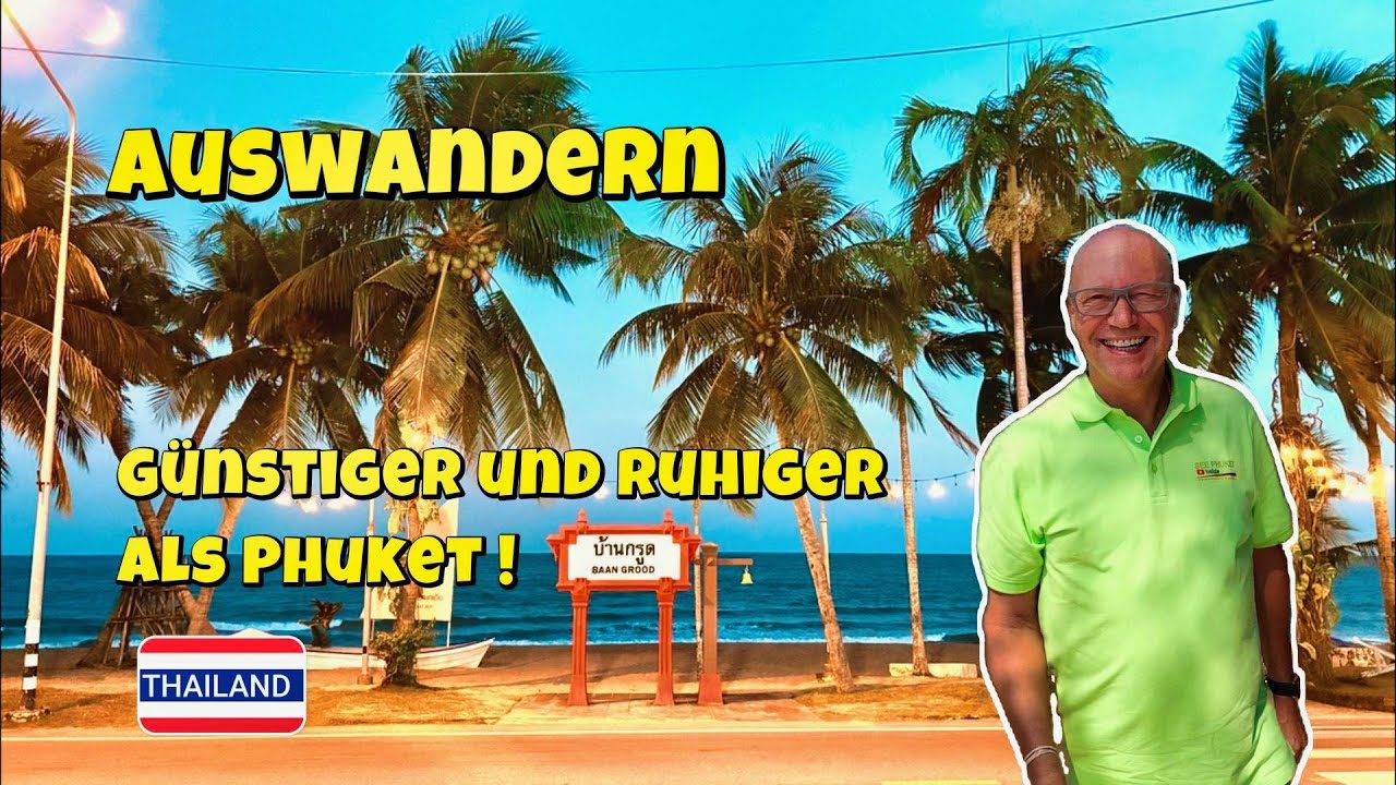 Auswandern  - Garantiert günstiger und ruhiger als Phuket !