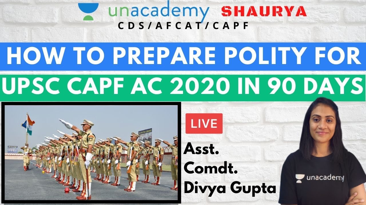 How to prepare for UPSC CAPF AC 2020 in 90 Days | Polity for UPSC CAPF AC | Asst. Comdt. Divya Gupta