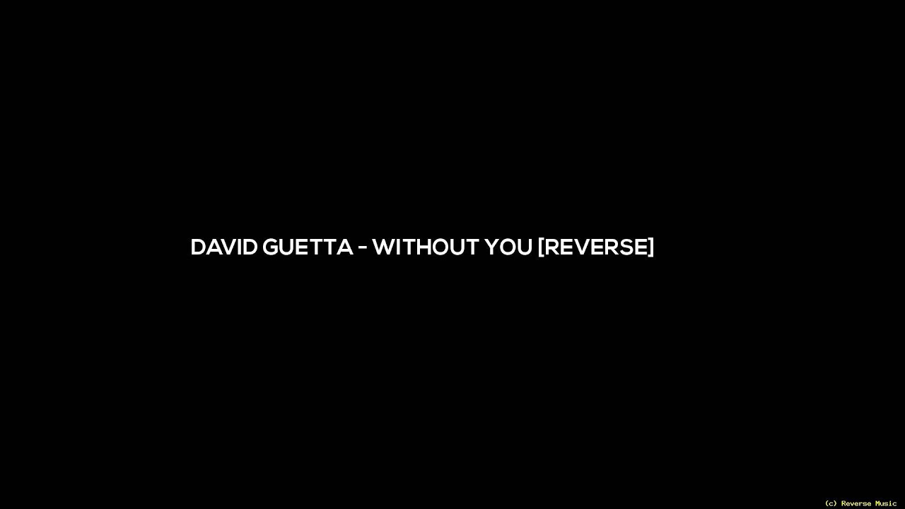 David Guetta   Without You [Reversed Version]