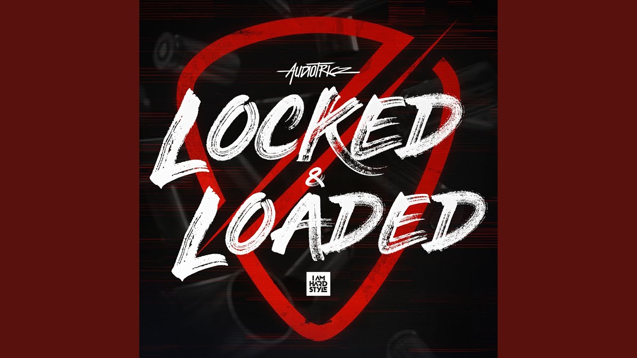 Locked & Loaded