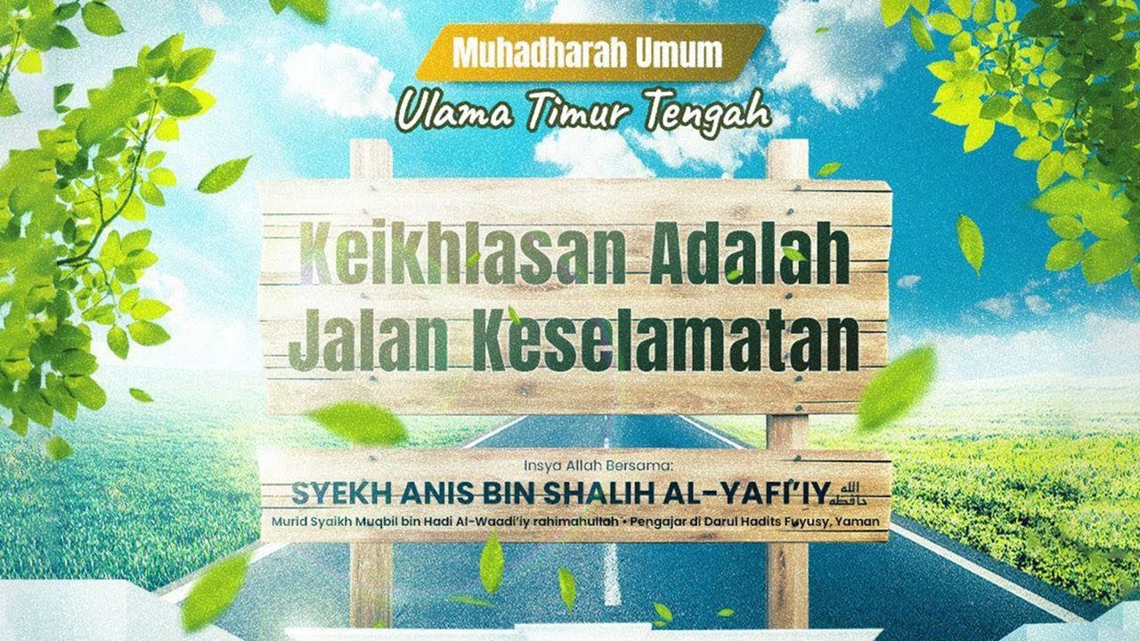 KEIKHLASAN ADALAH JALAN KESELAMATAN