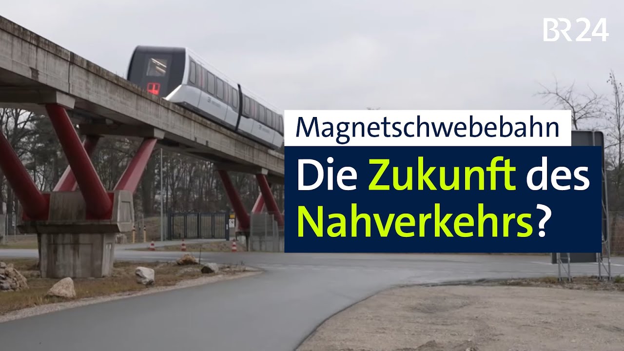 Erste Genehmigung f&uuml;r Magnetschwebebahn in Europa erteilt | Abendschau | BR24