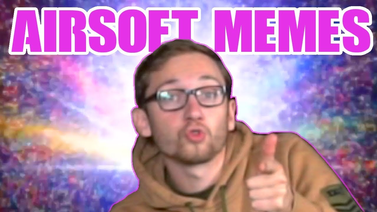Airsoft Memes to Make your Weekend