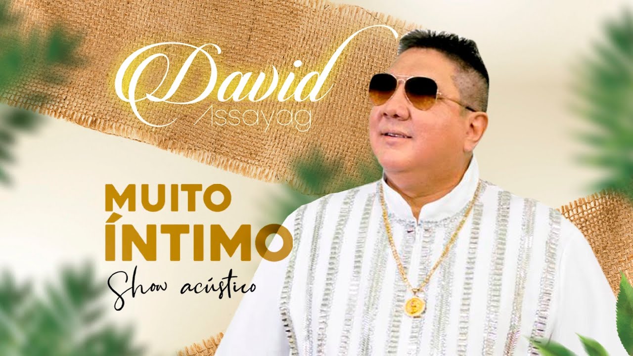 David Assayag - Muito Íntimo - Live