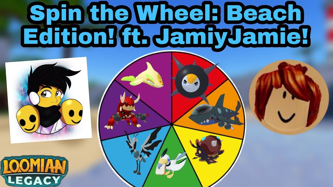 Spin the Wheel: BEACH EDITION!  ft JamiyJamie! - Loomian Legacy PVP