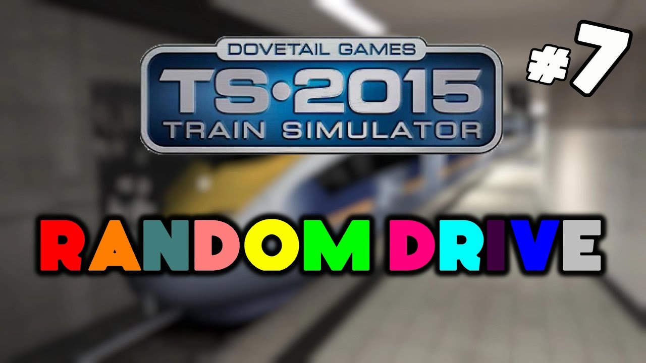 Random Drive #7 (Train Simulator 2015)