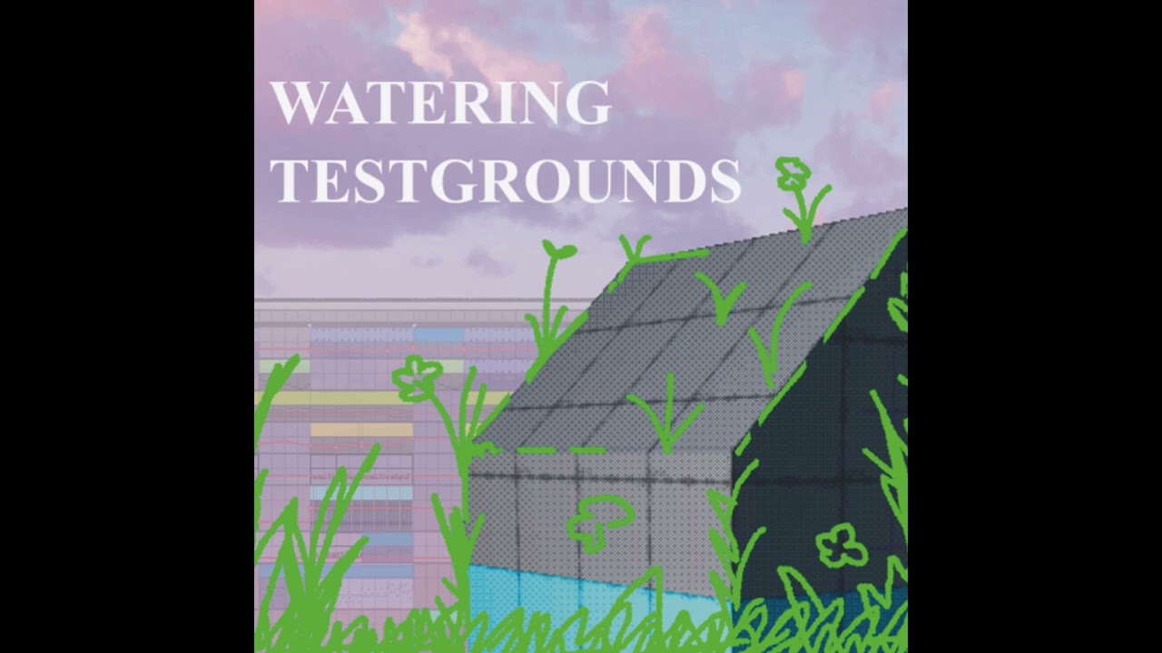 Watering Testgrounds