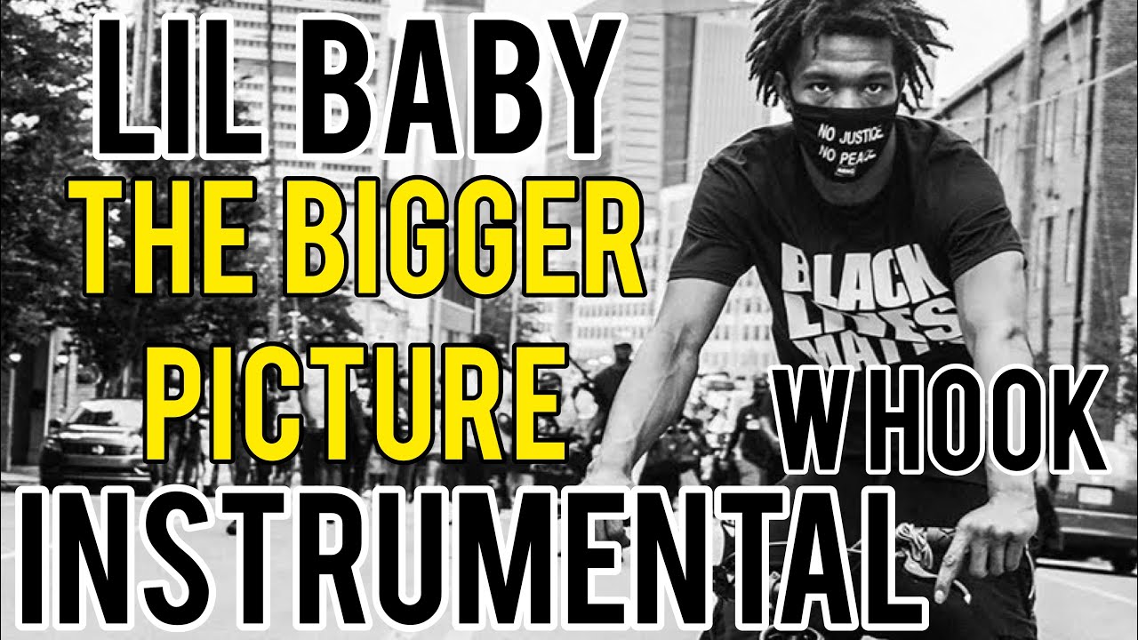 Lil Baby - The Bigger Picture [Instrumental w Hook]