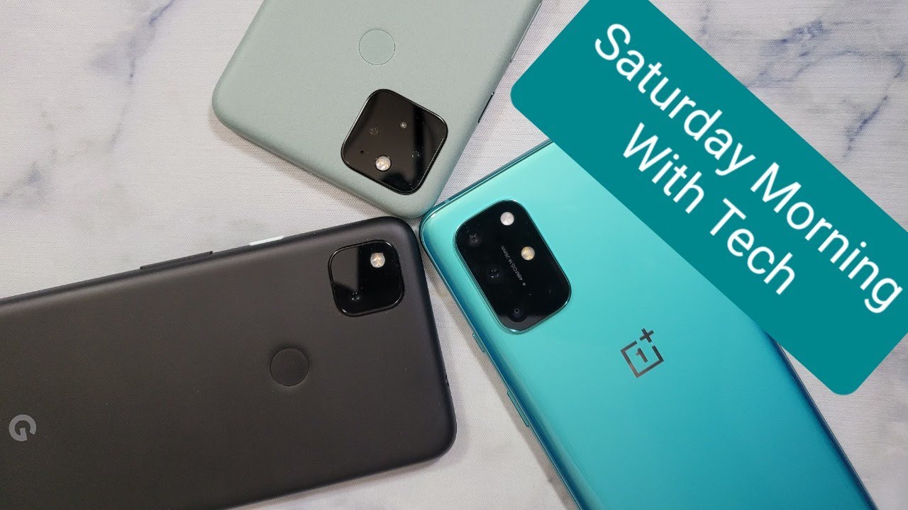 Saturday Morning With Tech EP 42 - OnePlus 8T 5G Impressions, Google Pixel 4a vs Pixel 5