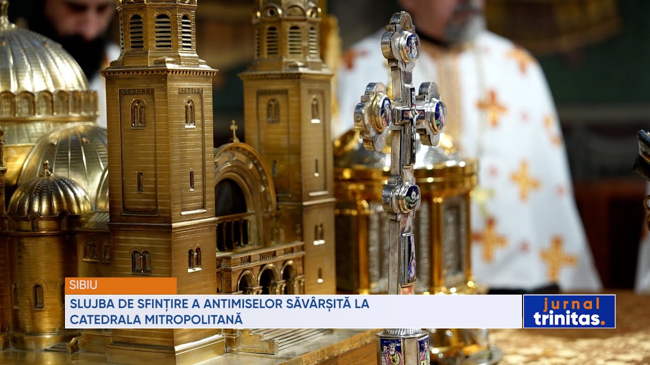 Slujba de sfințire a Antimiselor săvârșită la Catedrala Mitropolitană din Sibiu