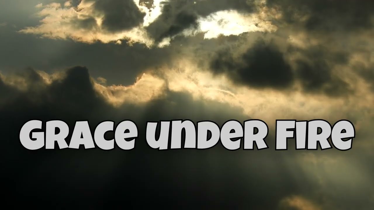 Grace Under Fire #godsgrace #gracesermon #godsgift #giftofgrace #sermon