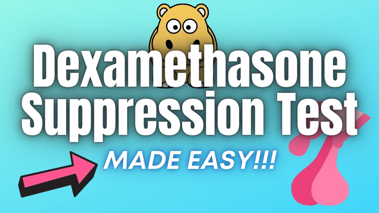 Dexamethasone Suppression Test - EXPLAINED CLEARLY!
