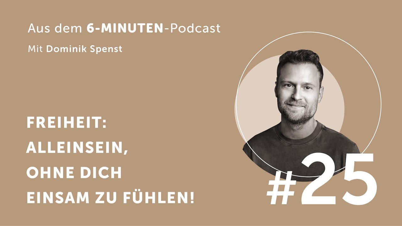 Freiheit: Alleinsein, ohne dich einsam zu fühlen! #25