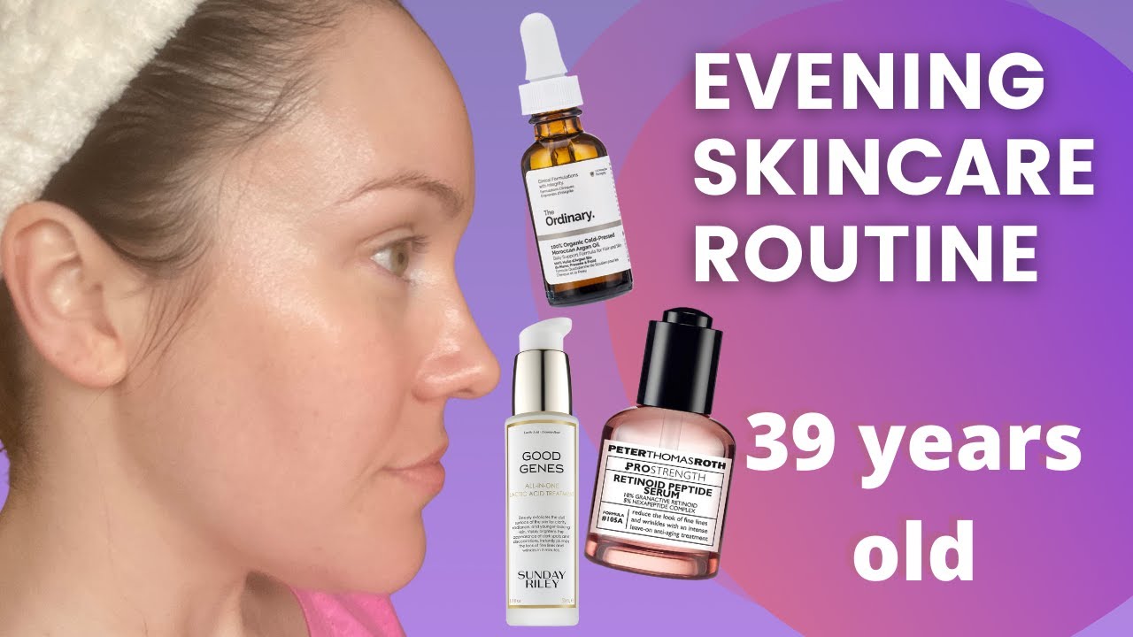 Evening Skincare Routine 🌙 39 years old