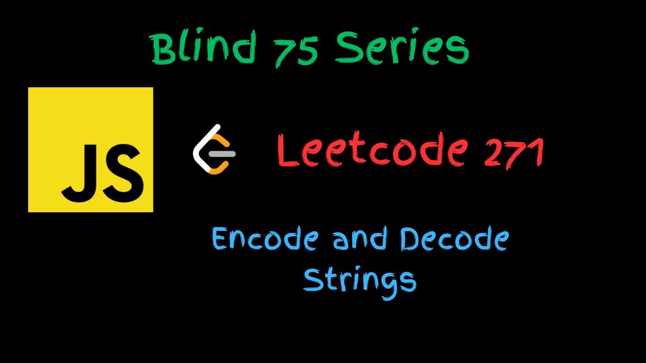 Encode and Decode Strings ( Leetcode #271 ) | Using JavaScript