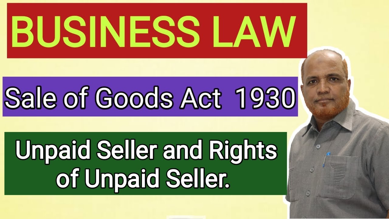 Business Law I Sale of Goods Act I Unpaid Seller I Rights of Unpaid Seller I Khans Commerce Tutorial