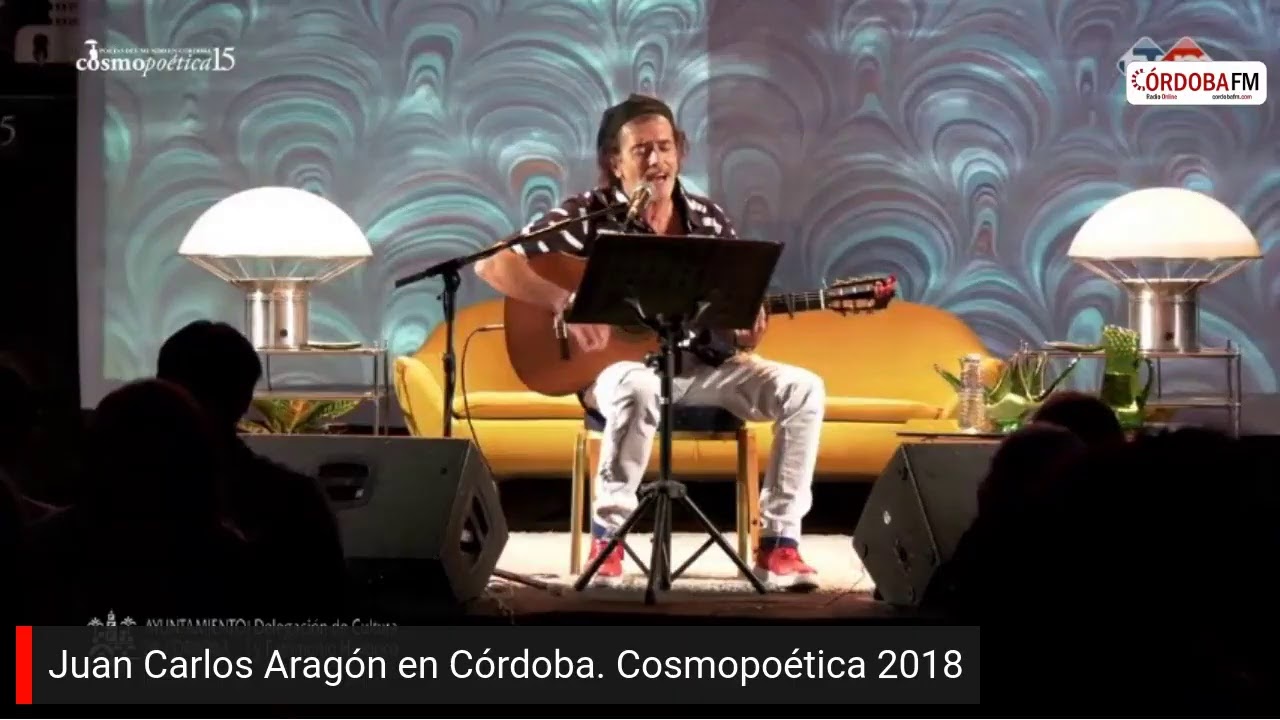 Juan Carlos Aragón en Córdoba. Cosmpoética año 2018