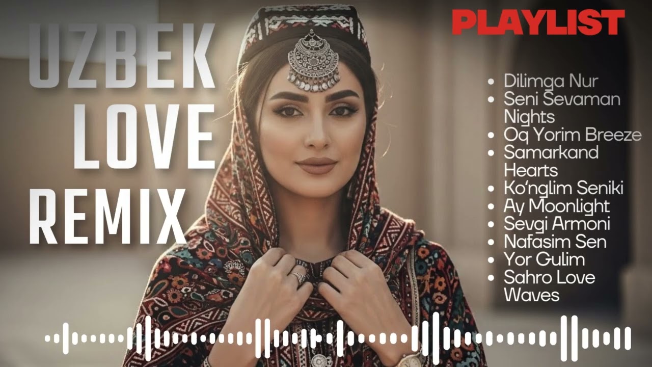 Uzbek Love Wave &ndash; Modern Romantic Remix from Central Asia