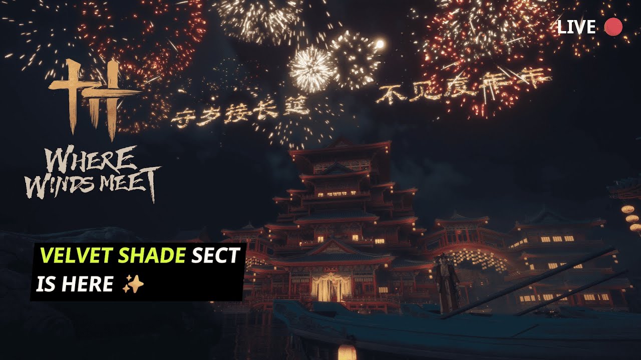 LIVE 🔴 My Favourite Sect Is Finally Here!😭 Velvet Shade Sect | @WhereWindsMeet